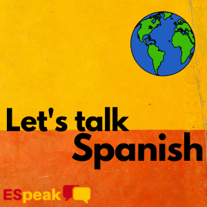Let's Talk Spanish Podcast